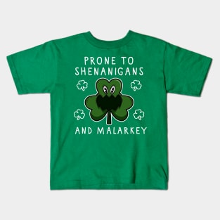 Prone to shenanigans and malarkey clover Kids T-Shirt